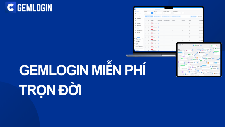 GemLogin miễn phí: Giải pháp tạo antidetect profiles hiệu quả